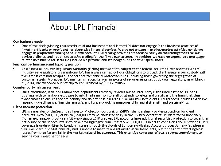 About LPL Financial Our business model • One of the distinguishing characteristics of our