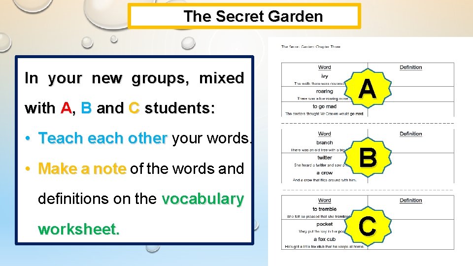 The Secret Garden In your new groups, mixed with A, B and C students: The Secret Garden In your new groups, mixed with A, B and C students: