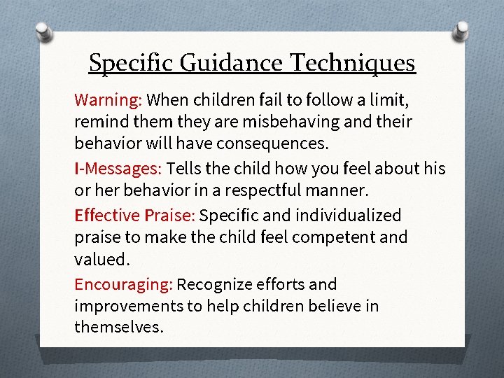 Specific Guidance Techniques Warning: When children fail to follow a limit, remind them they