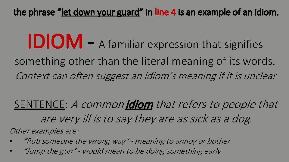 the phrase “let down your guard” in line 4 is an example of an