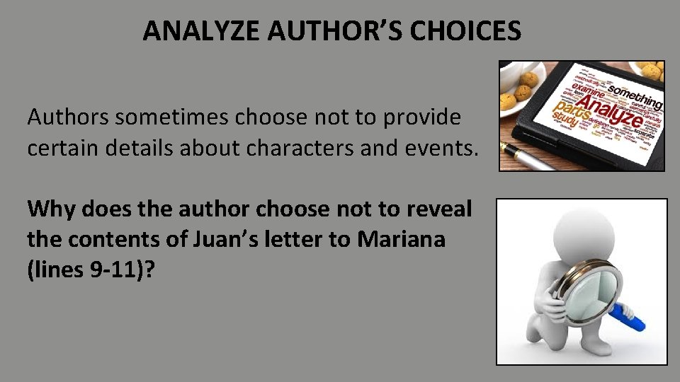 ANALYZE AUTHOR’S CHOICES Authors sometimes choose not to provide certain details about characters and