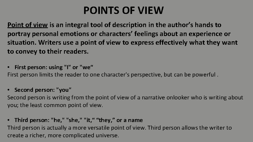 POINTS OF VIEW Point of view is an integral tool of description in the