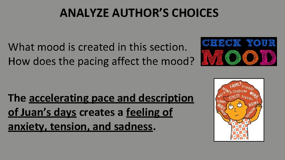 ANALYZE AUTHOR’S CHOICES What mood is created in this section. How does the pacing