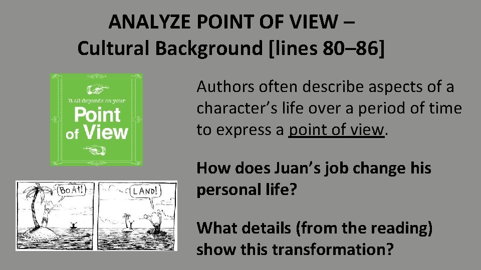 ANALYZE POINT OF VIEW – Cultural Background [lines 80– 86] Authors often describe aspects