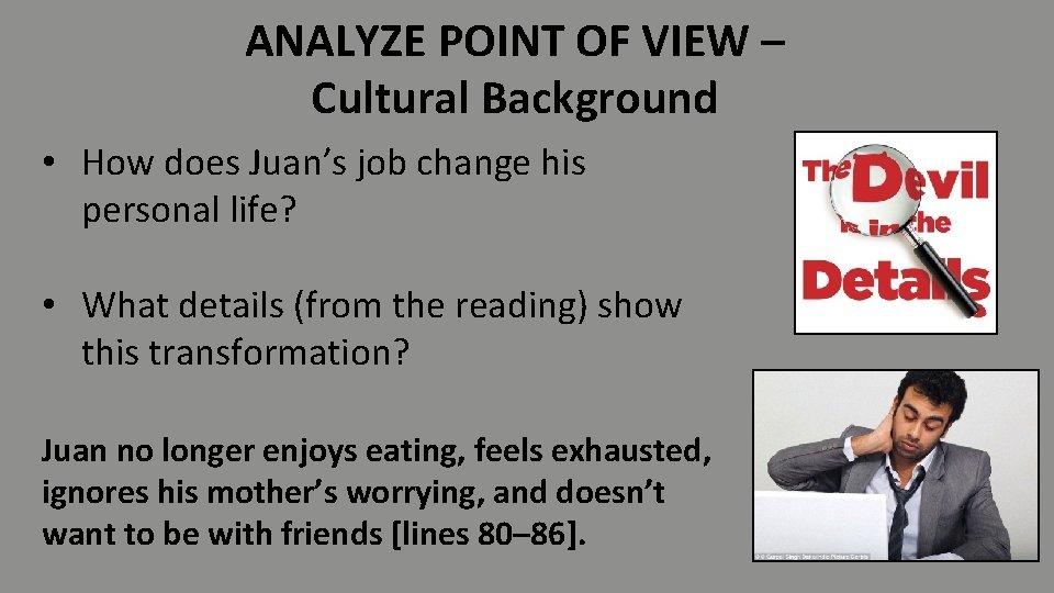 ANALYZE POINT OF VIEW – Cultural Background • How does Juan’s job change his
