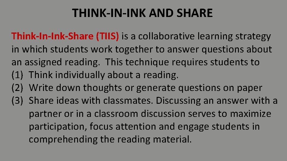 THINK-IN-INK AND SHARE Think-In-Ink-Share (TIIS) is a collaborative learning strategy in which students work