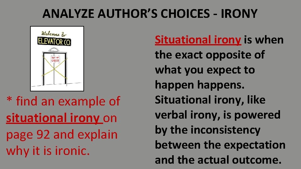 ANALYZE AUTHOR’S CHOICES - IRONY * find an example of situational irony on page