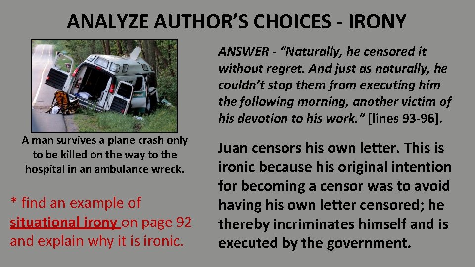 ANALYZE AUTHOR’S CHOICES - IRONY ANSWER - “Naturally, he censored it without regret. And