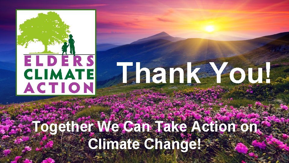 Thank You! Together We Can Take Action on Climate Change! 