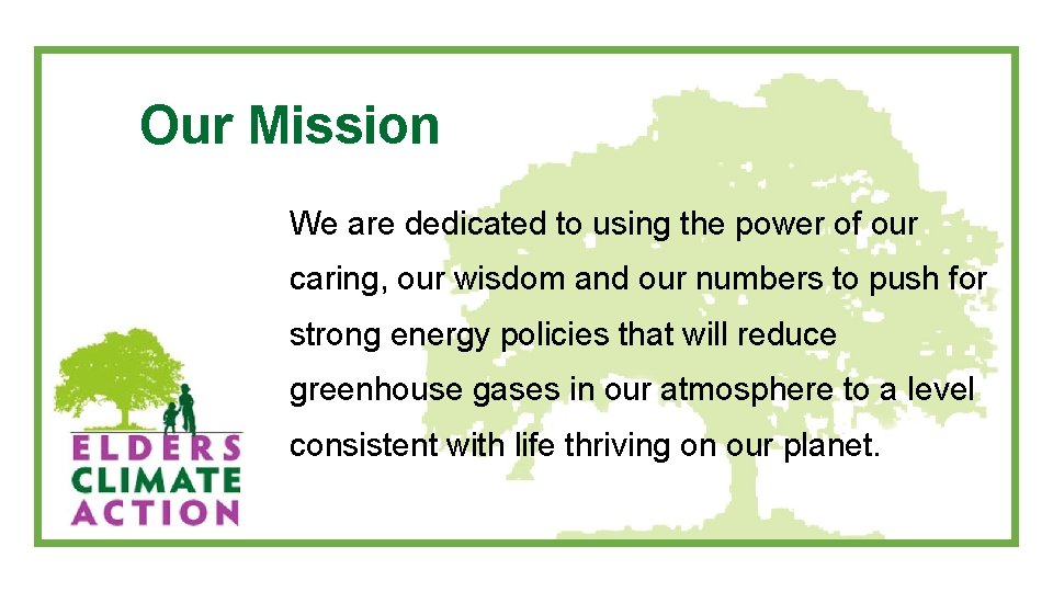Our Mission We are dedicated to using the power of our caring, our wisdom