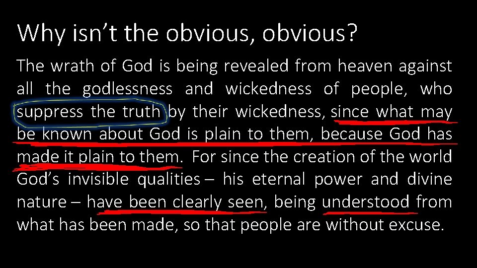 Why isn’t the obvious, obvious? The wrath of God is being revealed from heaven