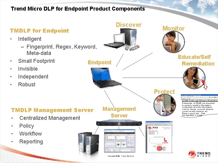 Trend Micro DLP for Endpoint Product Components TMDLP for Endpoint • Intelligent – Fingerprint,