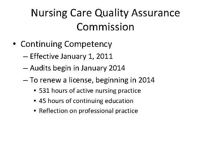 Nursing Care Quality Assurance Commission • Continuing Competency – Effective January 1, 2011 –