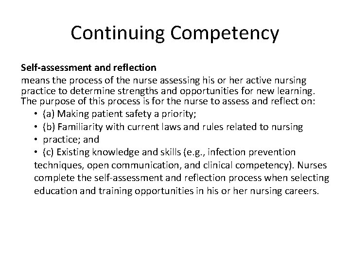 Continuing Competency Self-assessment and reflection means the process of the nurse assessing his or