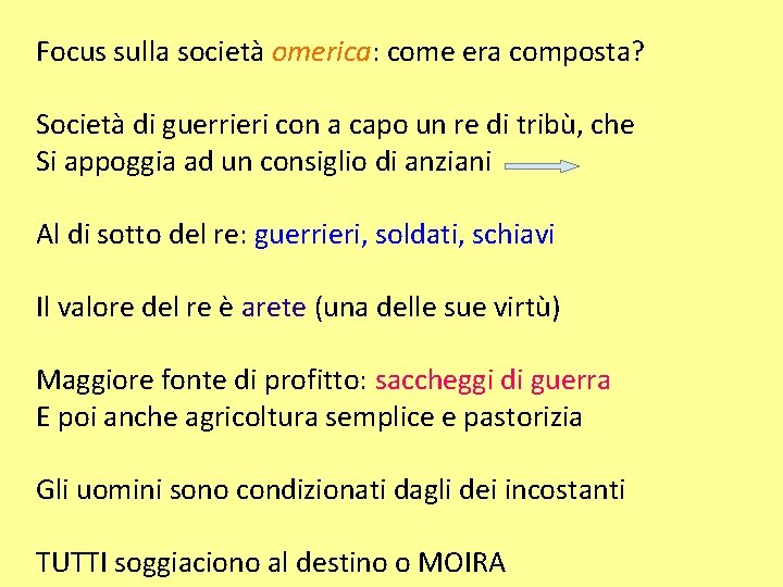 Focus sulla società omerica: come era composta? Società di guerrieri con a capo un