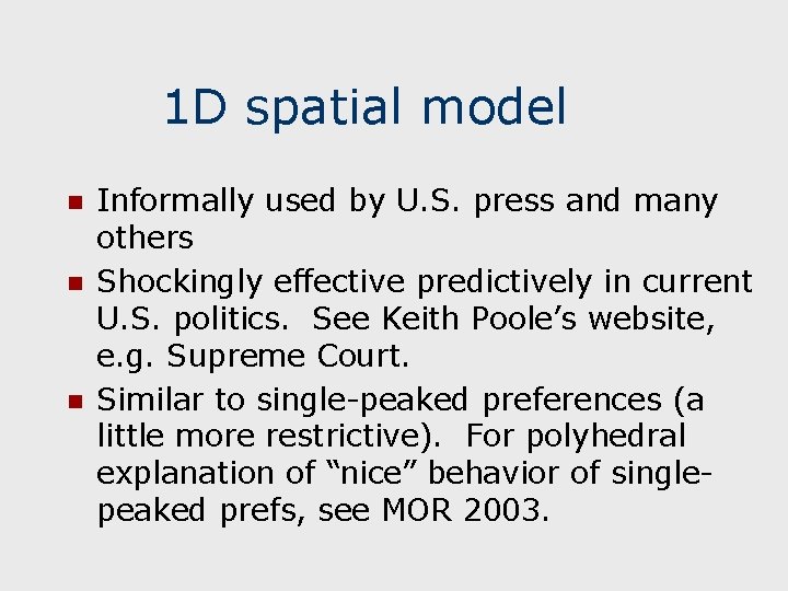 1 D spatial model n n n Informally used by U. S. press and