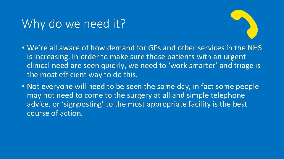 Why do we need it? • We’re all aware of how demand for GPs