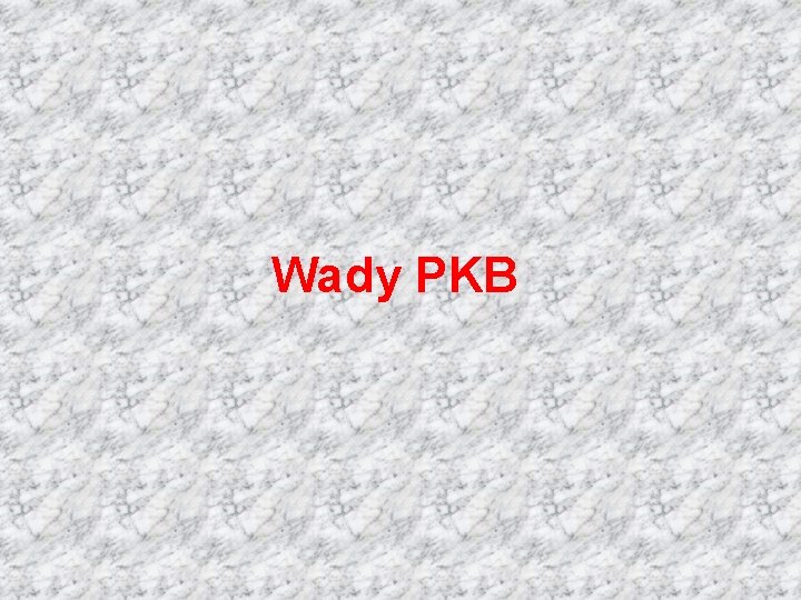 Wady PKB 