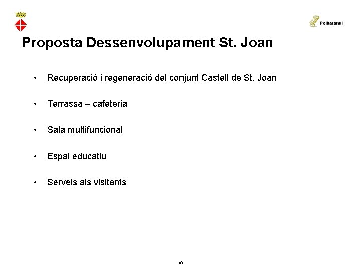 Proposta Dessenvolupament St. Joan • Recuperació i regeneració del conjunt Castell de St. Joan