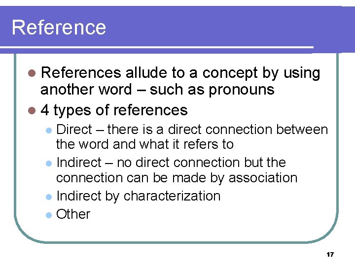 Reference l References allude to a concept by using another word – such as