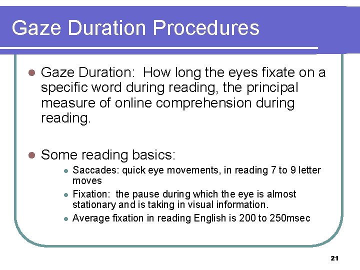 Gaze Duration Procedures l Gaze Duration: How long the eyes fixate on a specific