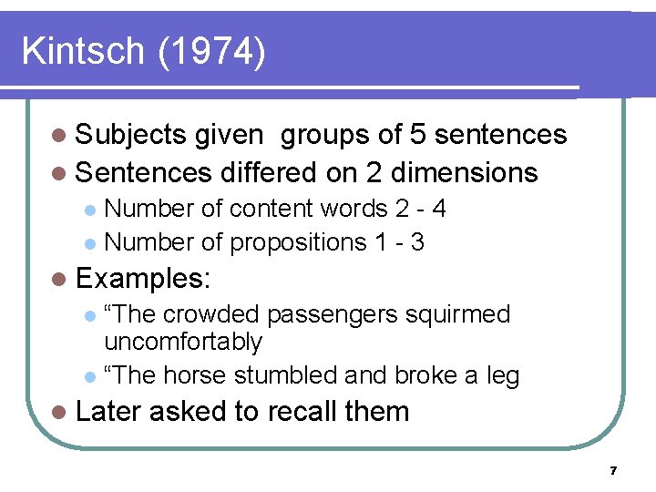 Kintsch (1974) l Subjects given groups of 5 sentences l Sentences differed on 2