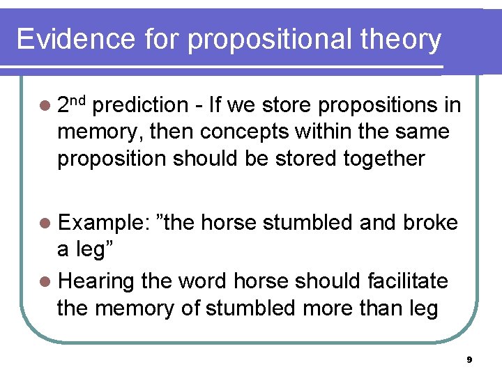 Evidence for propositional theory l 2 nd prediction - If we store propositions in