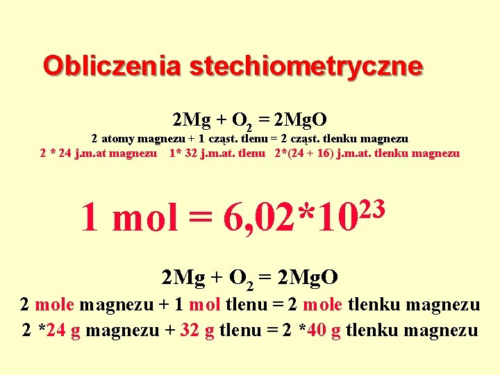 Obliczenia stechiometryczne 2 Mg + O 2 = 2 Mg. O 2 atomy magnezu
