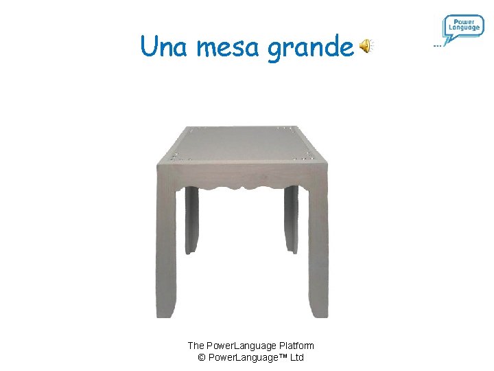 Una mesa grande The Power. Language Platform © Power. Language™ Ltd 