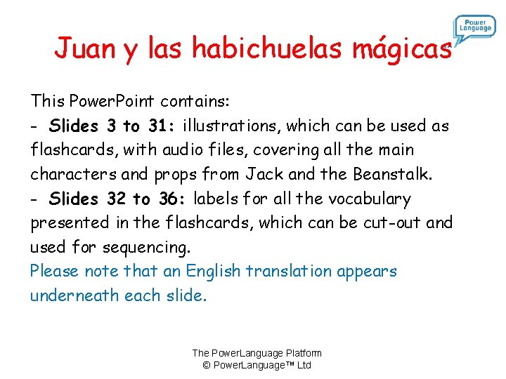 Juan y las habichuelas mágicas This Power. Point contains: - Slides 3 to 31: