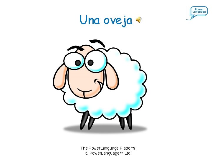 Una oveja The Power. Language Platform © Power. Language™ Ltd 