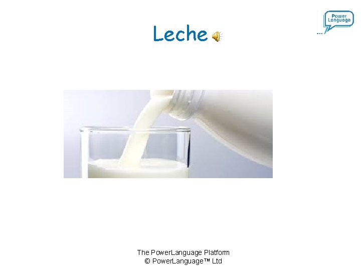 Leche The Power. Language Platform © Power. Language™ Ltd 