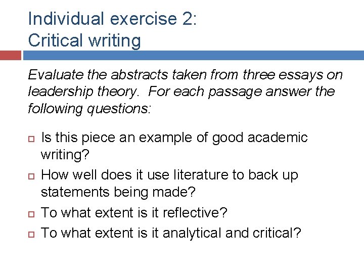 Individual exercise 2: Critical writing Evaluate the abstracts taken from three essays on leadership