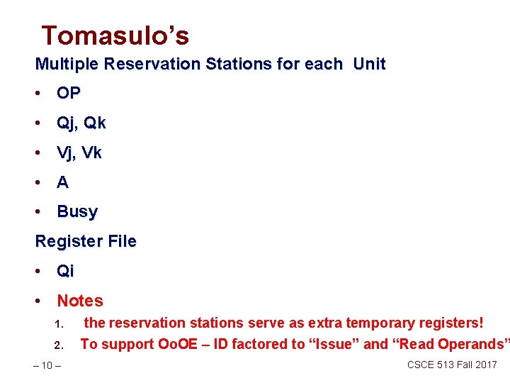 Tomasulo’s Multiple Reservation Stations for each Unit • OP • Qj, Qk • Vj,