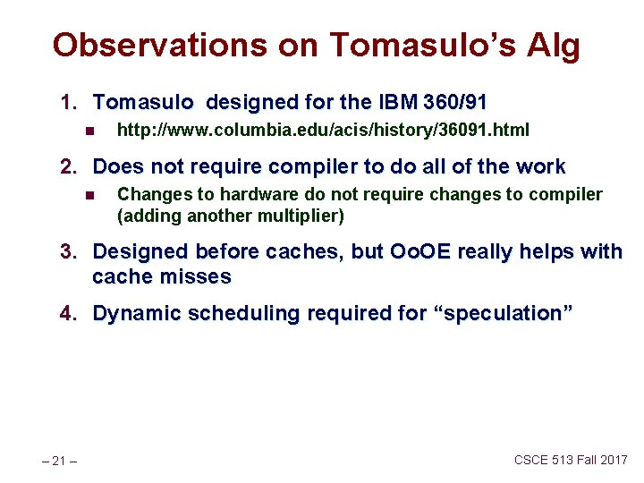 Observations on Tomasulo’s Alg 1. Tomasulo designed for the IBM 360/91 n http: //www.