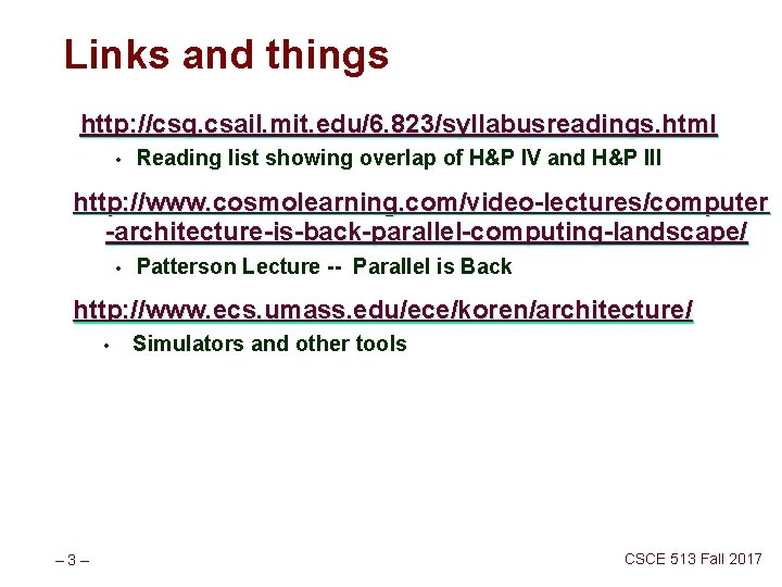 Links and things http: //csg. csail. mit. edu/6. 823/syllabusreadings. html • Reading list showing