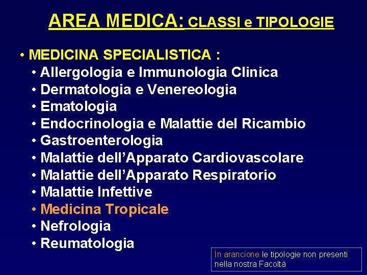 AREA MEDICA: CLASSI e TIPOLOGIE • MEDICINA SPECIALISTICA : • Allergologia e Immunologia Clinica