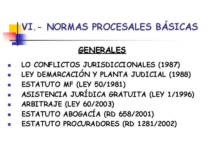 VI. - NORMAS PROCESALES BÁSICAS GENERALES n n n n LO CONFLICTOS JURISDICCIONALES (1987)