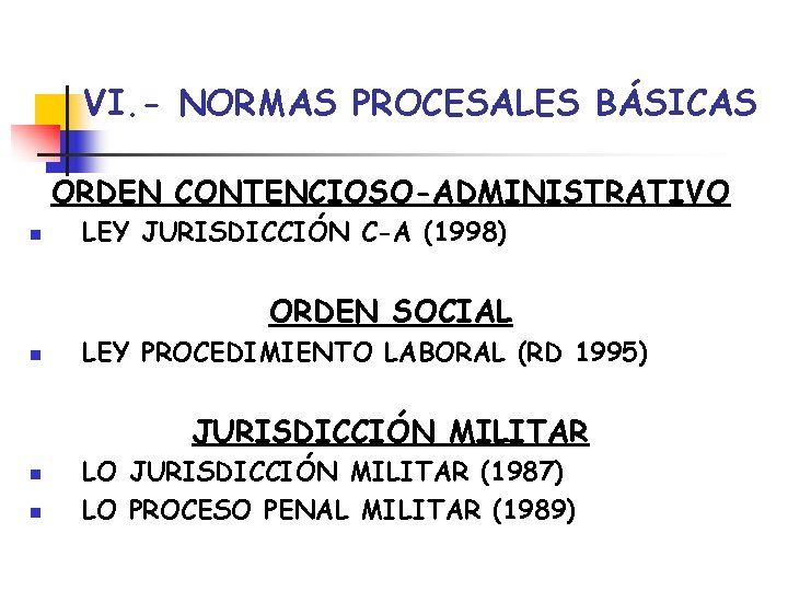 VI. - NORMAS PROCESALES BÁSICAS ORDEN CONTENCIOSO-ADMINISTRATIVO n LEY JURISDICCIÓN C-A (1998) ORDEN SOCIAL