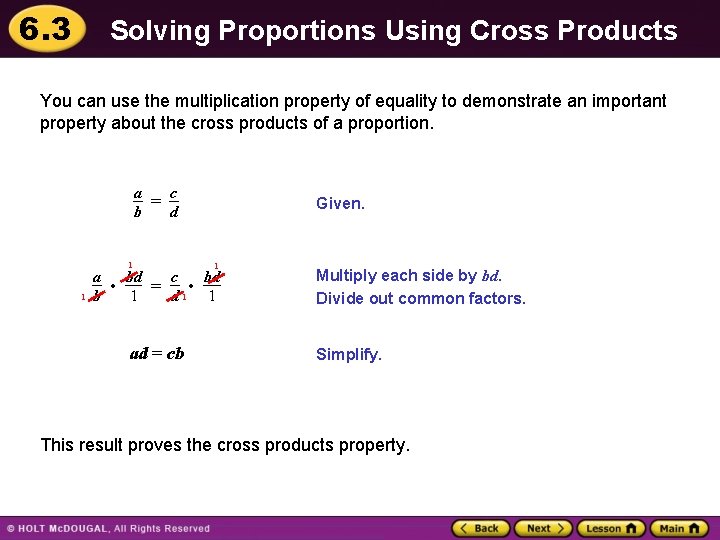 6. 3 Solving Proportions Using Cross Products You can use the multiplication property of