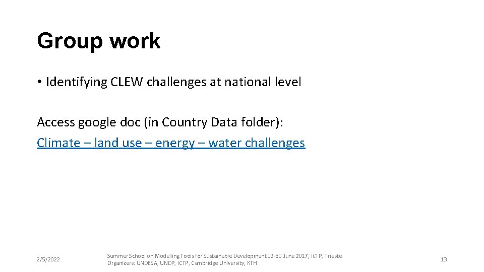 Group work • Identifying CLEW challenges at national level Access google doc (in Country
