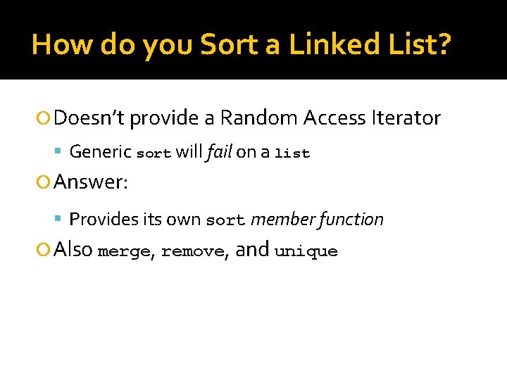 How do you Sort a Linked List? Doesn’t provide a Random Access Iterator Generic