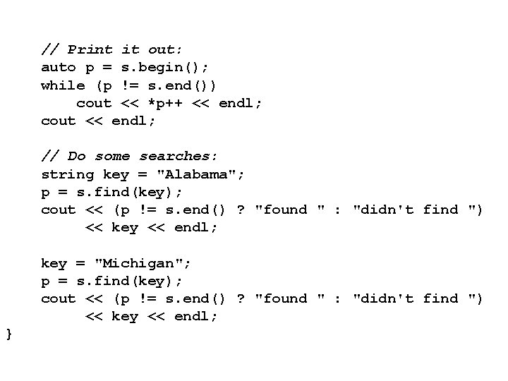 // Print it out: auto p = s. begin(); while (p != s. end())