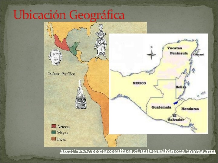 Ubicación Geográfica http: //www. profesorenlinea. cl/universalhistoria/mayas. htm 