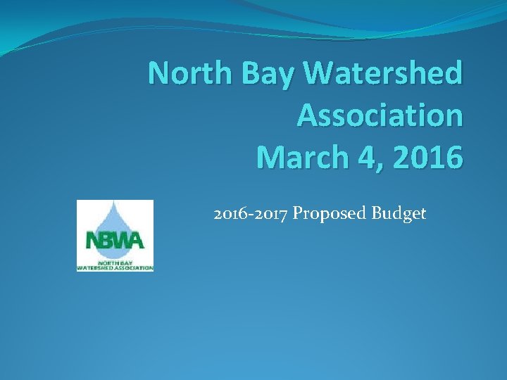 North Bay Watershed Association March 4, 2016 -2017 Proposed Budget 