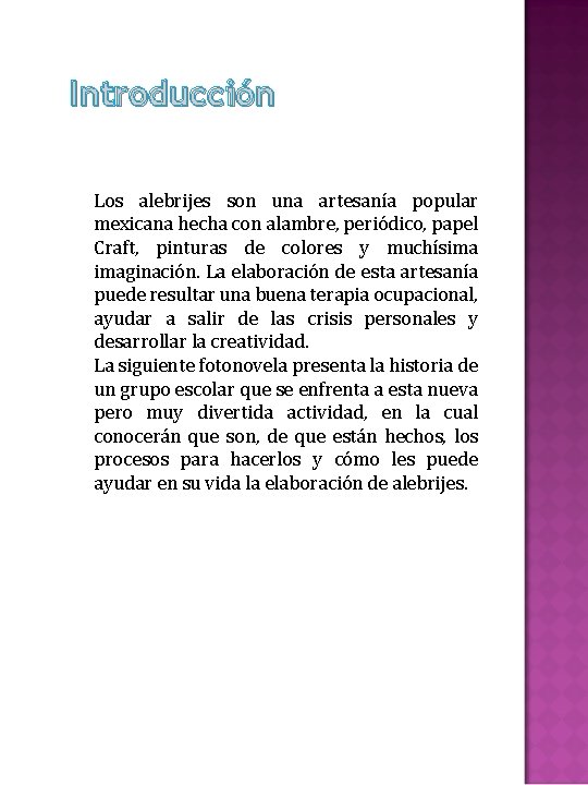 Introducción Los alebrijes son una artesanía popular mexicana hecha con alambre, periódico, papel Craft,