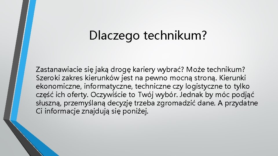 Dlaczego technikum? Zastanawiacie się jaką drogę kariery wybrać? Może technikum? Szeroki zakres kierunków jest