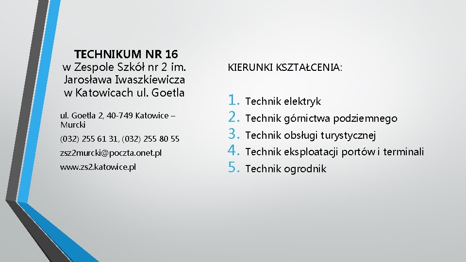 TECHNIKUM NR 16 w Zespole Szkół nr 2 im. Jarosława Iwaszkiewicza w Katowicach ul.