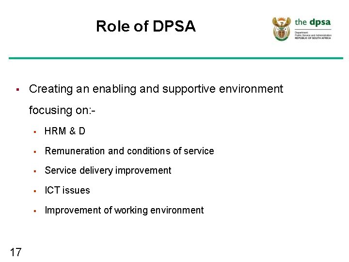 Role of DPSA § Creating an enabling and supportive environment focusing on: - 17 Role of DPSA § Creating an enabling and supportive environment focusing on: - 17