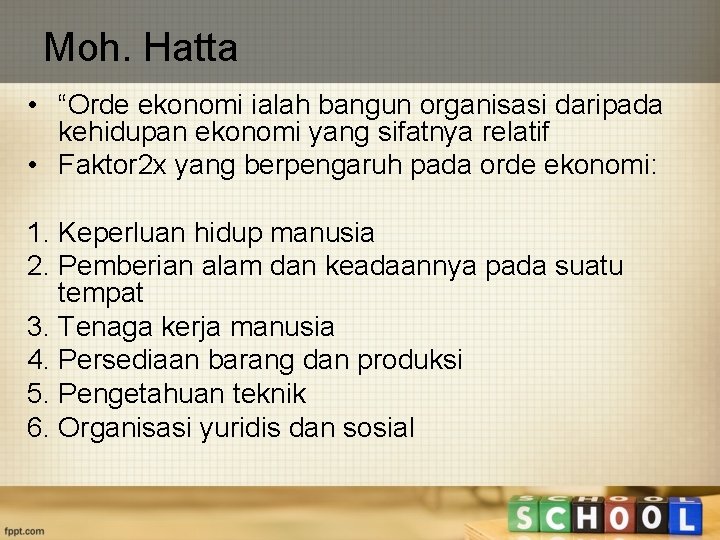 Moh. Hatta • “Orde ekonomi ialah bangun organisasi daripada kehidupan ekonomi yang sifatnya relatif